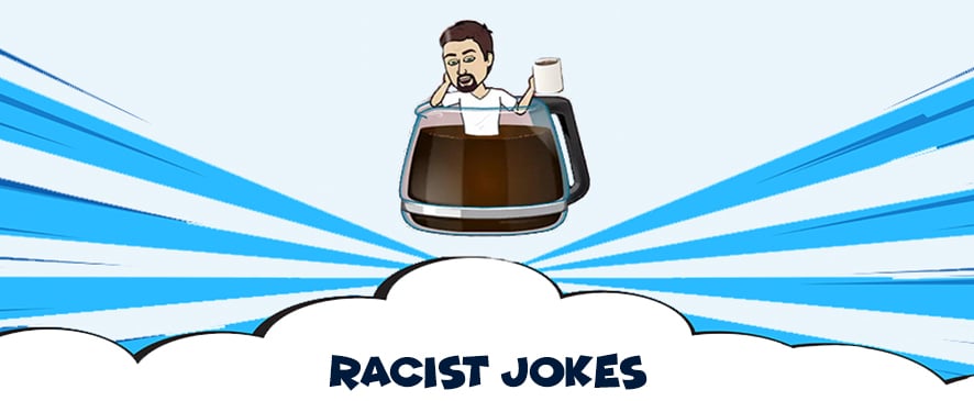Racist jokes