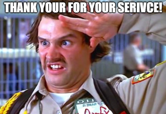 thank you for your service meme