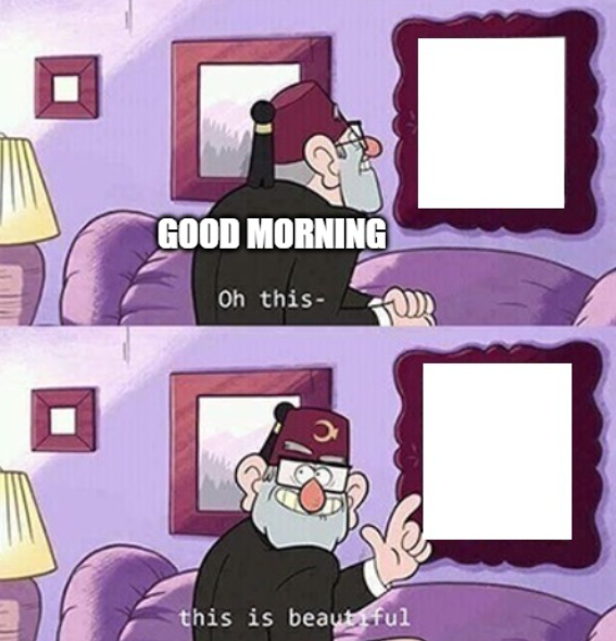 good morning beautiful meme